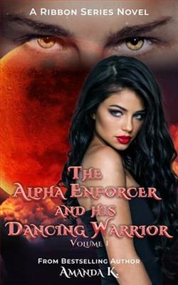 The Alpha Enforcer and His Dancing Warrior: Vol 1