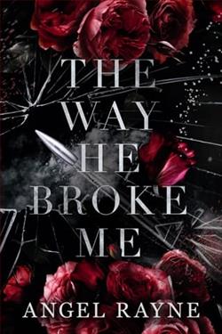 The Way He Broke Me