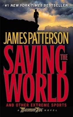 Saving the World and Other Extreme Sports (Maximum Ride 3)