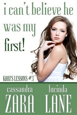 I Can't Believe He Was My First! (Kari's Lessons 3)