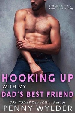Hooking Up With My Dad&rsquo;s Best Friend by Penny Wylder