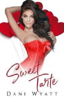 Sweet Tarte &ndash; Sweet Enough to Eat by Dani Wyatt