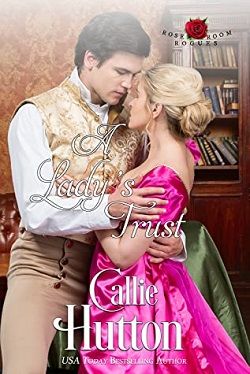 A Lady&rsquo;s Trust (The Rose Room Rogues 2) by Callie Hutton