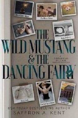 The Wild Mustang & The Dancing Fairy (St. Mary&rsquo;s Rebels 1.5) by Saffron A. Kent
