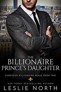 The Billionaire Prince&rsquo;s Daughter (European Billionaire Beaus 2) by Leslie North