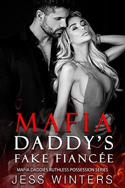 Mafia Daddy&rsquo;s Fake Fianc&eacute;e by Jess Winters