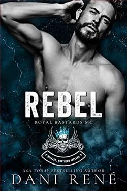 Rebel (Royal Bastards MC &ndash; Belfast Northern Ireland) by Dani Rene