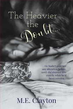 The Heavier the Doubt&hellip; by M.E. Clayton