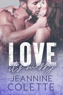 Love&hellip; It's Messy by Jeannine Colette