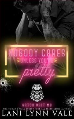 Nobody Cares Unless You&rsquo;re Pretty (Gator Bait MC 1) by Lani Lynn Vale