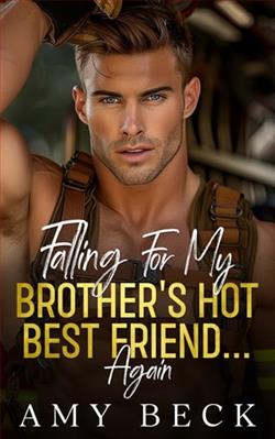 Falling for My Brother's Hot Best Friend&hellip; Again by Amy Beck