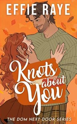 Knots About You by Effie Raye