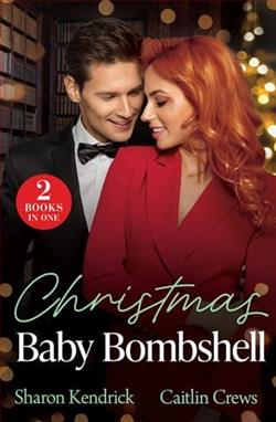 Christmas Baby Bombshell by Sharon Kendrick