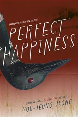 Perfect Happiness by You-Jeong Jeong
