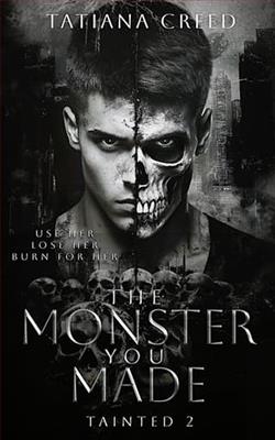 The Monster You Made by Tatiana Creed