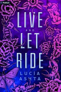 Live and Let Ride by Luc&iacute;a Ashta