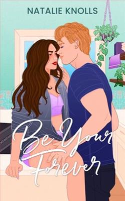 Be Your Forever by Natalie Knolls