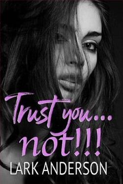 Trust you&hellip;not! by Lark Anderson