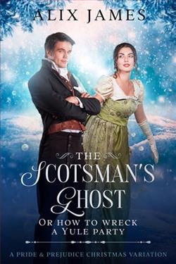 The Scotsman&rsquo;s Ghost: or How to Wreck a Yule Party by Alix James