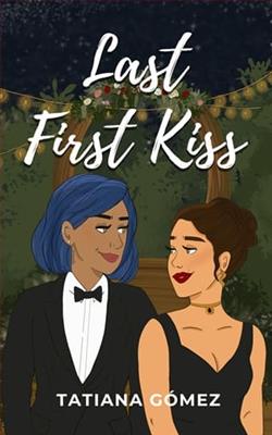 Last First Kiss by Tatiana G&oacute;mez