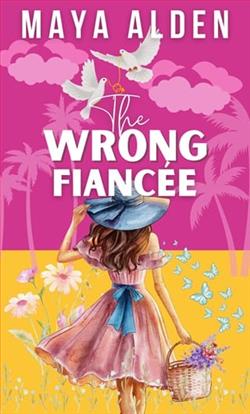 The Wrong Fianc&eacute;e by Maya Alden