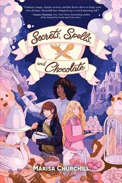 Secrets, Spells, and Chocolate by Marisa Churchill