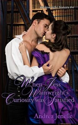 When Jess Wainwright's Curiosity Was Satisfied by Andrea Jenelle