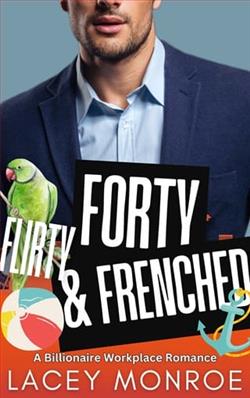 Forty, Flirty & Frenched by Lacey Monroe