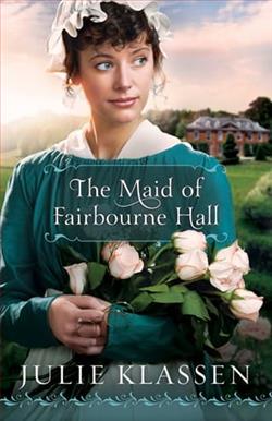 The Maid of Fairbourne Hall by Julie Klassen