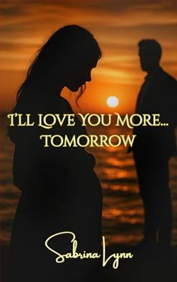 I'll Love You More&hellip; Tomorrow by Sabrina Lynn