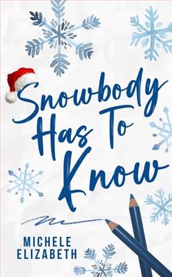 Snowbody Has To Know by Michele Elizabeth