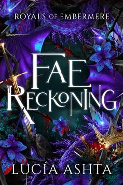 Fae Reckoning by Luc&iacute;a Ashta