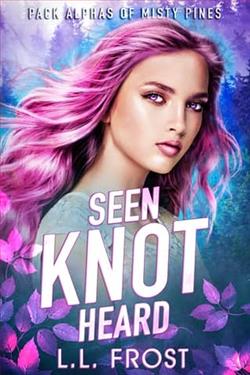 Seen Knot Heard by L.L. Frost