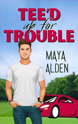 Tee&rsquo;d Up For Trouble by Maya Alden