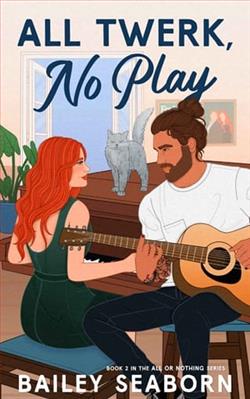 All Twerk, No Play by Bailey Seaborn