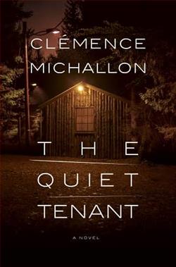 The Quiet Tenant by Cl&eacute;mence Michallon