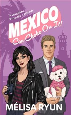 Mexico Can Choke On It by M&eacute;Lisa Ryun