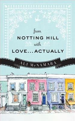 From Notting Hill with Love&hellip;Actually by Ali McNamara
