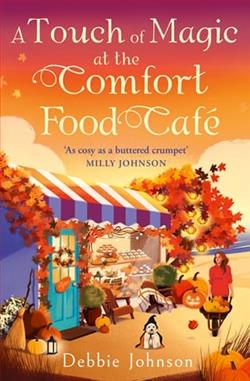 A Touch of Magic at the Comfort Food Caf&eacute; by Debbie Johnson