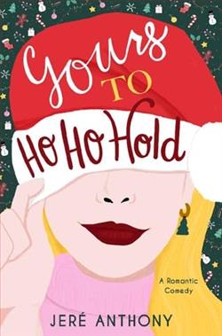 Yours to Ho Ho Hold by Jer&eacute; Anthony