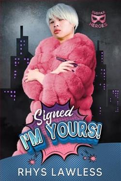 Signed, I'm Yours! by Rhys Lawless