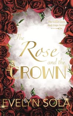 The Rose and the Crown by Evelyn Sola