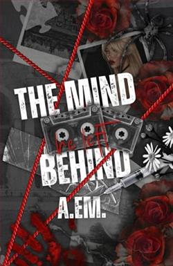 The Mind He Left Behind by A. eM.