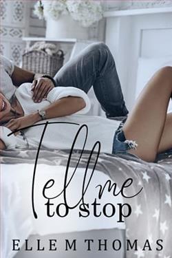 Tell Me To Stop by Elle M. Thomas