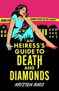 An Heiress's Guide to Death and Diamonds by Kristen Bird