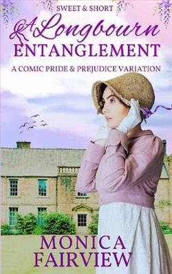 A Longbourn Entanglement by Monica Fairview