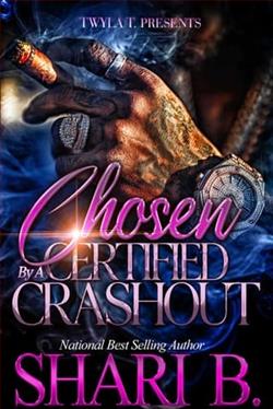 Chosen By A Certified Crashout by Shari B.