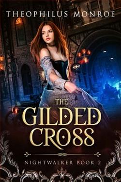 The Gilded Cross by Theophilus Monroe