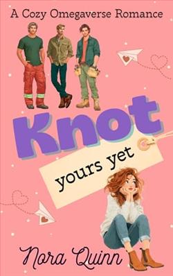 Knot Yours Yet by Nora Quinn