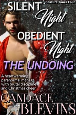 Silent Night, Obedient Night: The Undoing by Candace Blevins